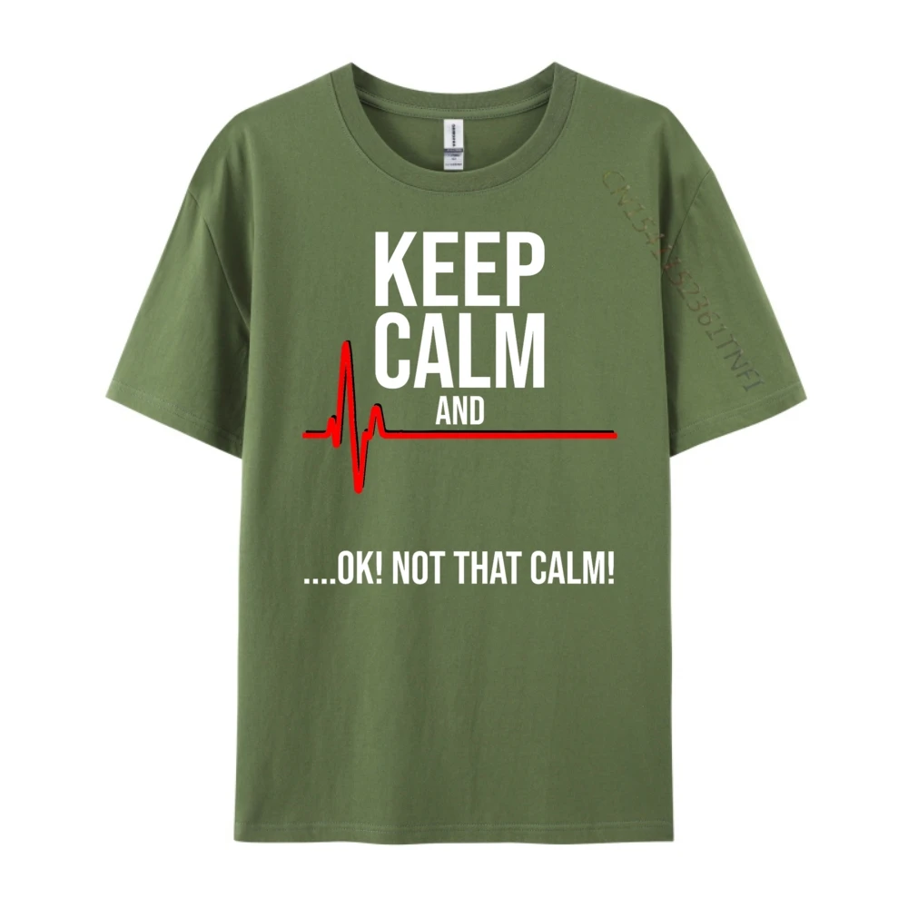 Mens Discount Classic Tops & Tees O-Neck Autumn Combed cotton Tshirts Outdoor Short Sleeve Keep Calm and Ok Not Tops Shirt Keep Calm and Ok Not That Calm Funny Medical ECG Emergency armygreen