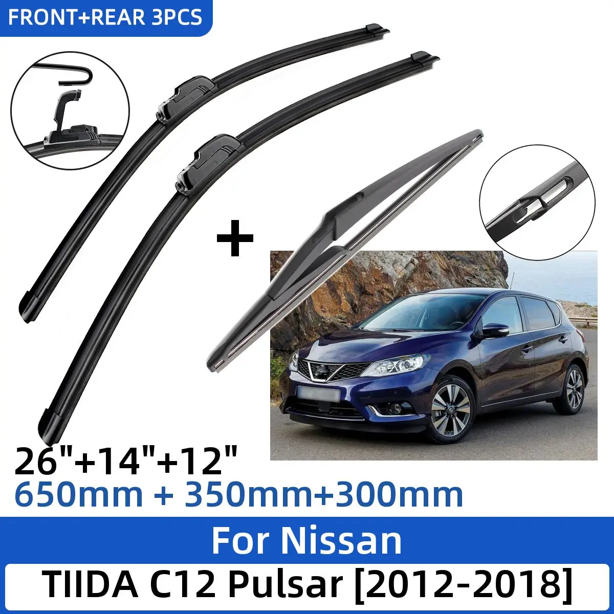

3PCS For Nissan TIIDA C12 Pulsar 2012-2018 26"+14"+12" Front Rear Wiper Blades Windshield Windscreen Window Cutter Accessories