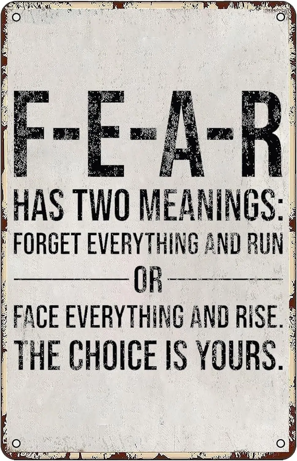 Страх имеет два значения, выбор ваш-вдохновляющий металлический жестяной фотоплакат, забавный офисный мотивационный плакат для дома и гаража L