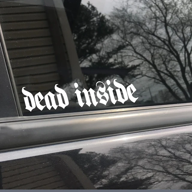 Dead Inside Car Decal Unique Design Auto Decoration Custom Vinyl Sticker Car Sticker Decor Accessories Window Bumper
