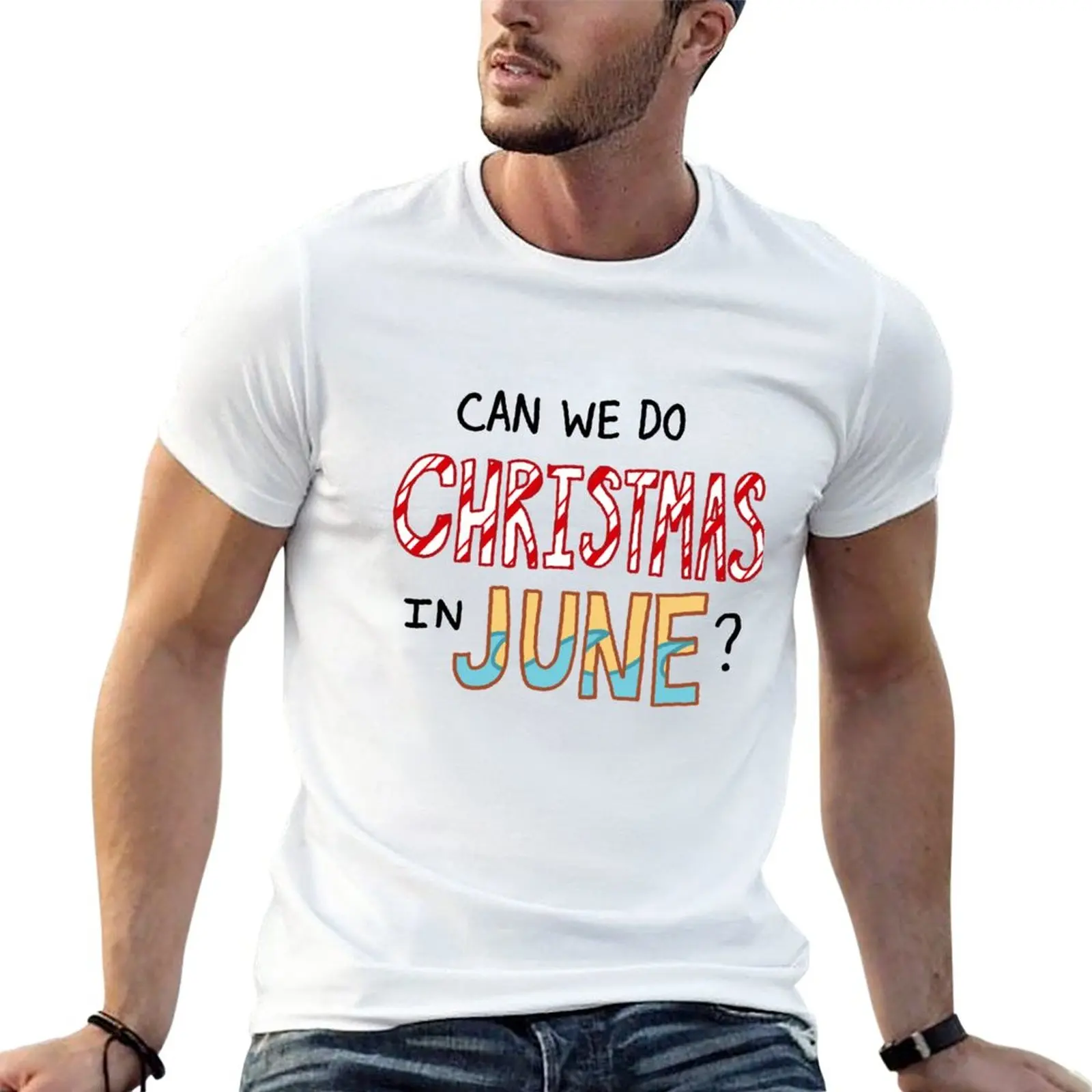 

New Can we do Christmas in June T-Shirt quick drying t-shirt anime graphic t shirts Short sleeve tee t shirts for men cotton