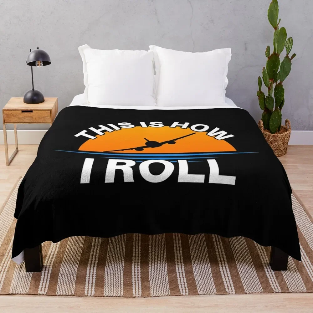 

This Is How I Roll Airplane Pilot Aviation Throw Blanket christmas gifts Custom Decoratives Blankets