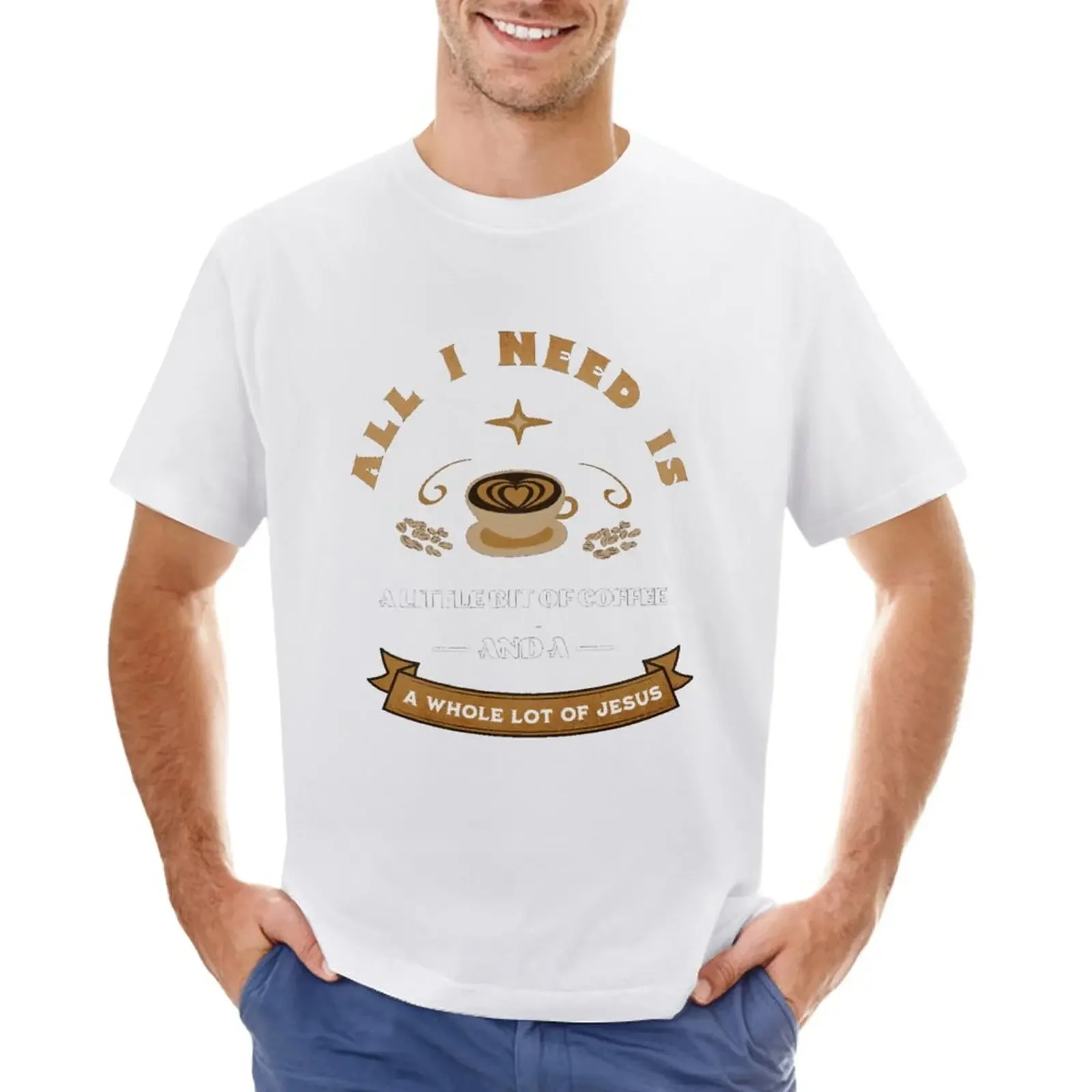 

ALL I NEED IS A LITTLE BIT OF COFFEE AND A WHOLE LOT OF JESUS T-Shirt aesthetic clothes summer clothes anime mens white t shirts