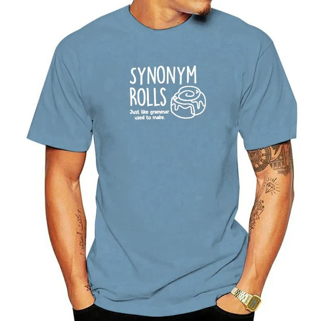 Mens Synonym Rolls Just Like Grammar Used To Make T Shirt Funny