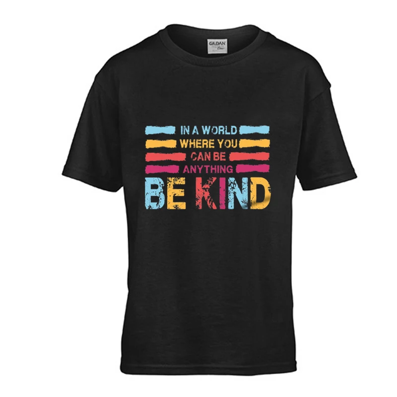 

In A World Where You Can Be Anything Be Kind Shirt Kids Shirts Be Kind T-Shirt Teacher Tee Kindness Tops Cotton