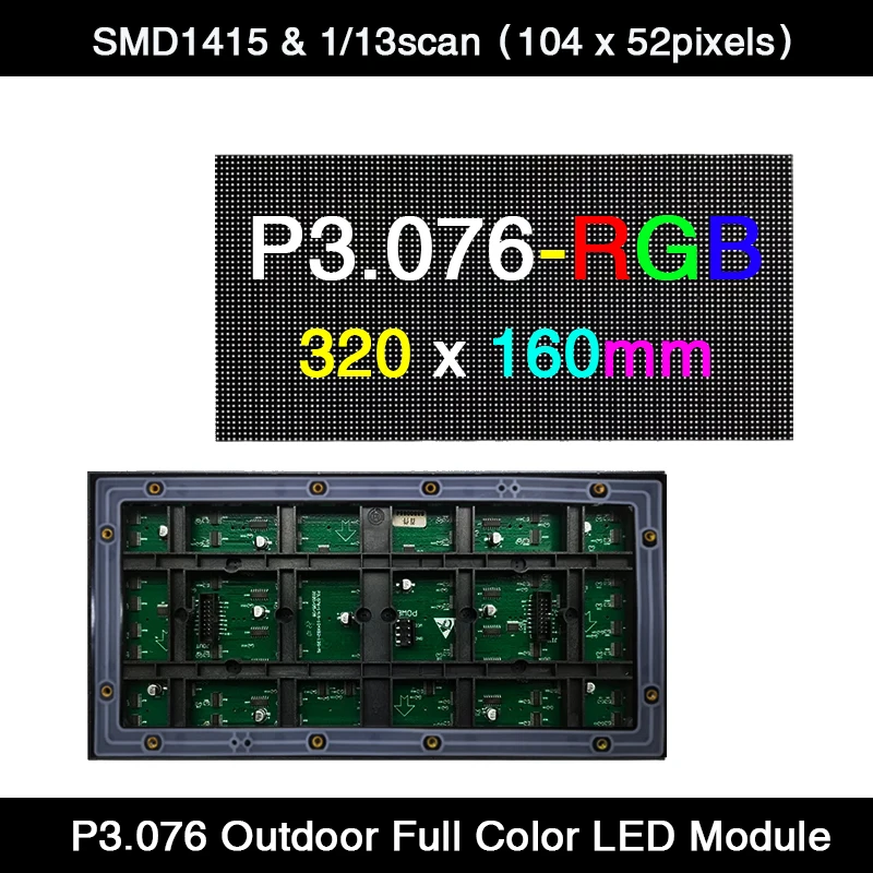 

AiminRui P3.076 LED Screen Panel Module Outdoor 320*160mm 104*52 pixels 1/13scan 3in1 RGB SMD1415 Full Color LED display