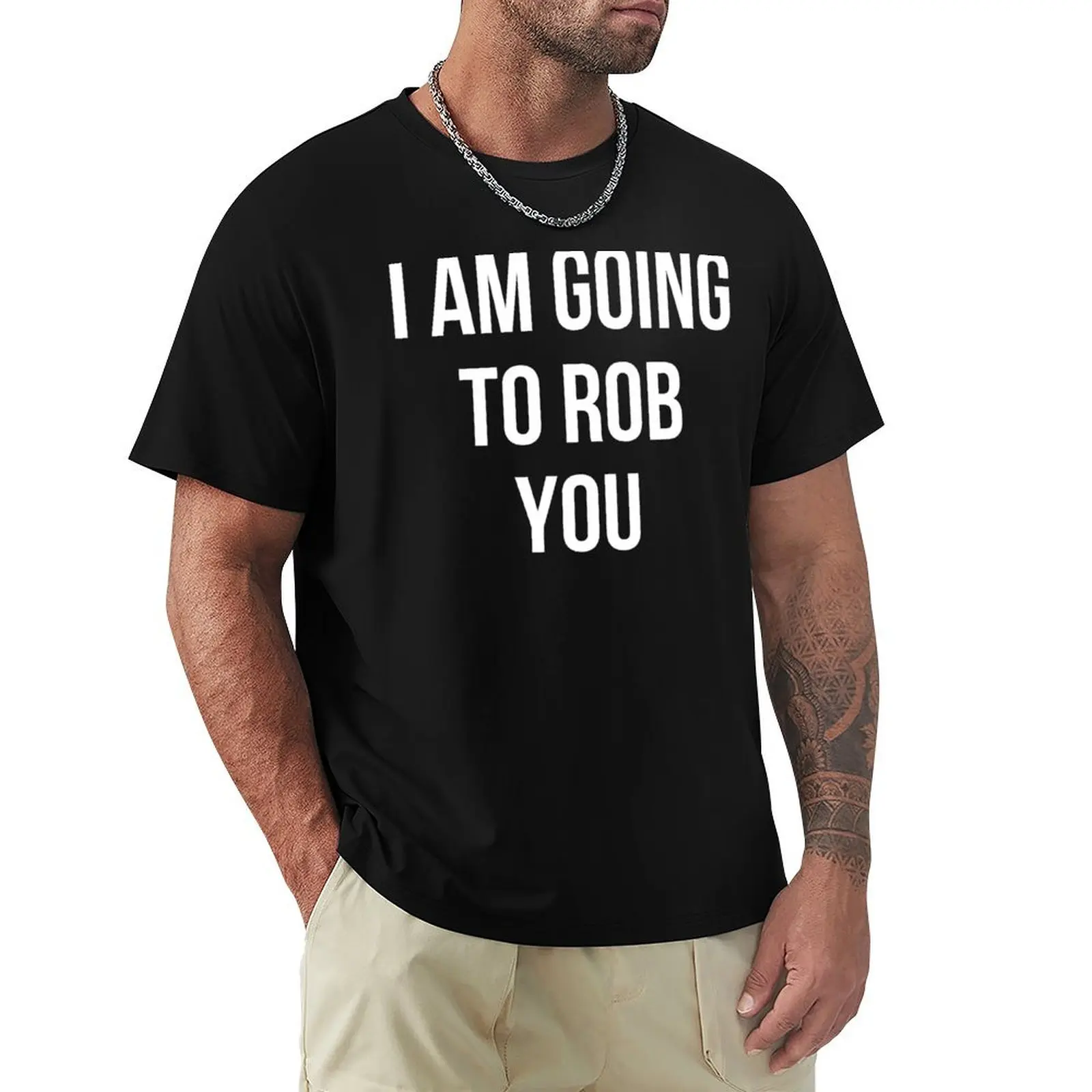

I AM GOING TO ROB YOU T-shirt funnys quick-drying heavyweights T-shirts for men cotton
