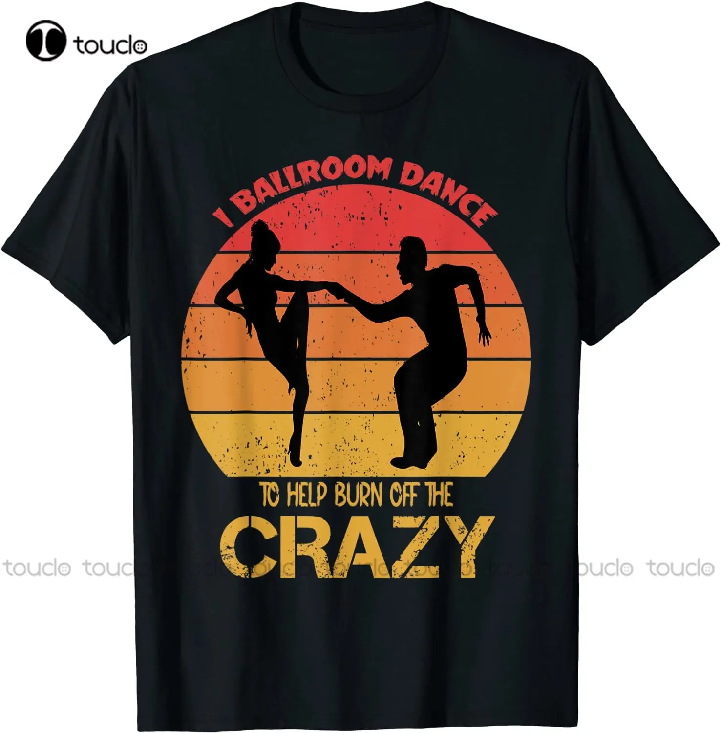 

New I Ballroom Dance To Help Burn Off The Crazy T-Shirt Women Men T Shirt Custom Aldult Teen Unisex Digital Printing Tee Shirts