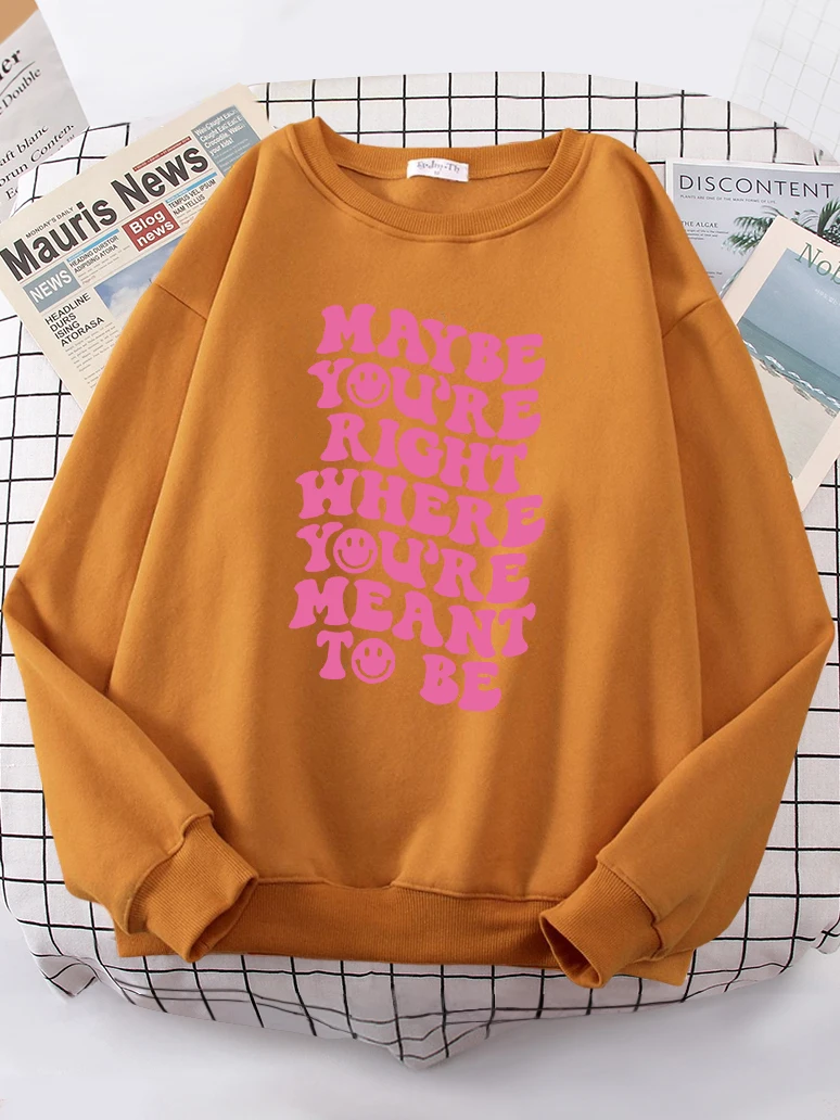 

Maybe You'Re Right Where You'Re Meant To Be Sweatshirt Fleece Autumn Tops Fleece Winter Women Hoody Oversize O-Neck Woman Hooded