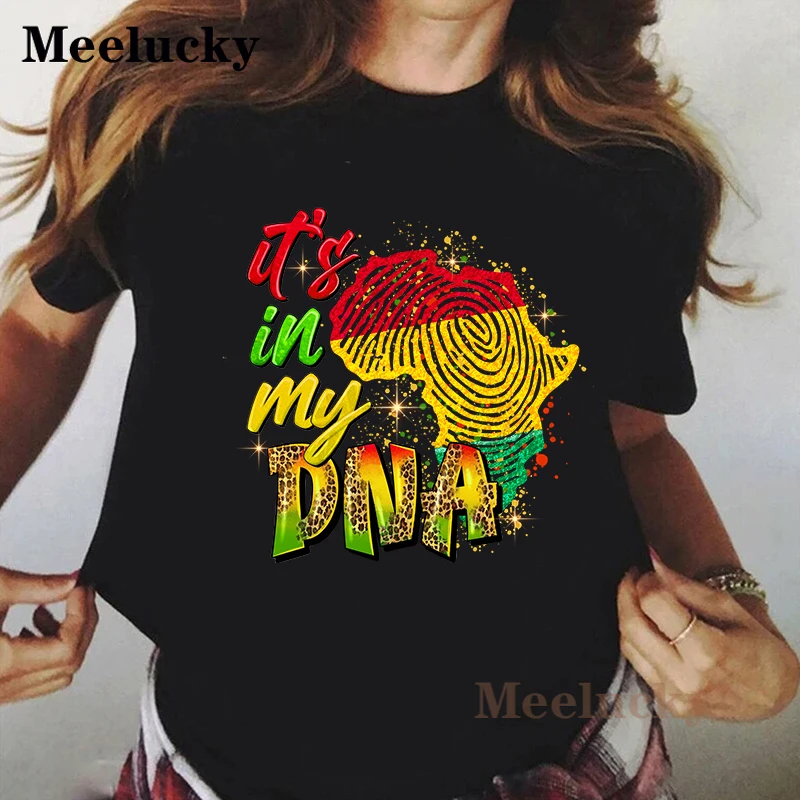 

It's In My DNA t shirt women melanin t shirts femme Juneteenth Tops Unisex Short Sleeves Casual Tees