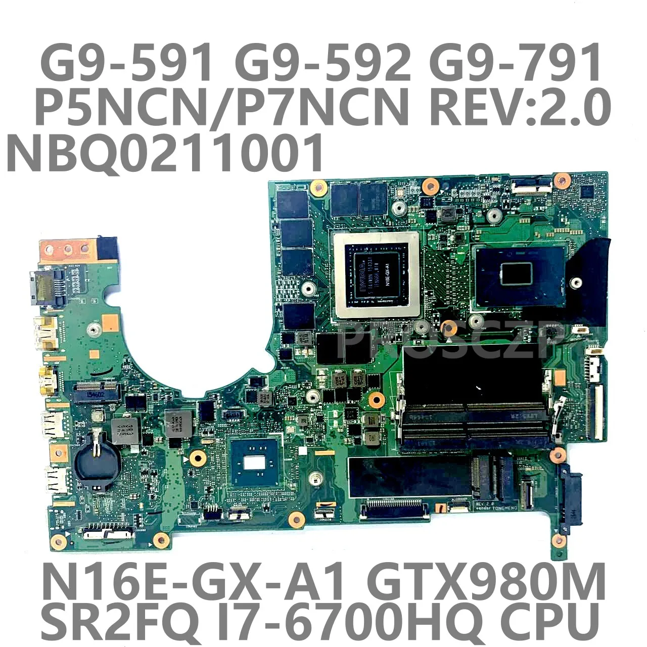 

For Acer G9-591 G9-592 G9-791 Laptop Motherboard P5NCN/P7NCN REV.2.0 With SR2FQ I7-6700HQ CPU N16E-GX-A1 GTX980M 100%Tested Good