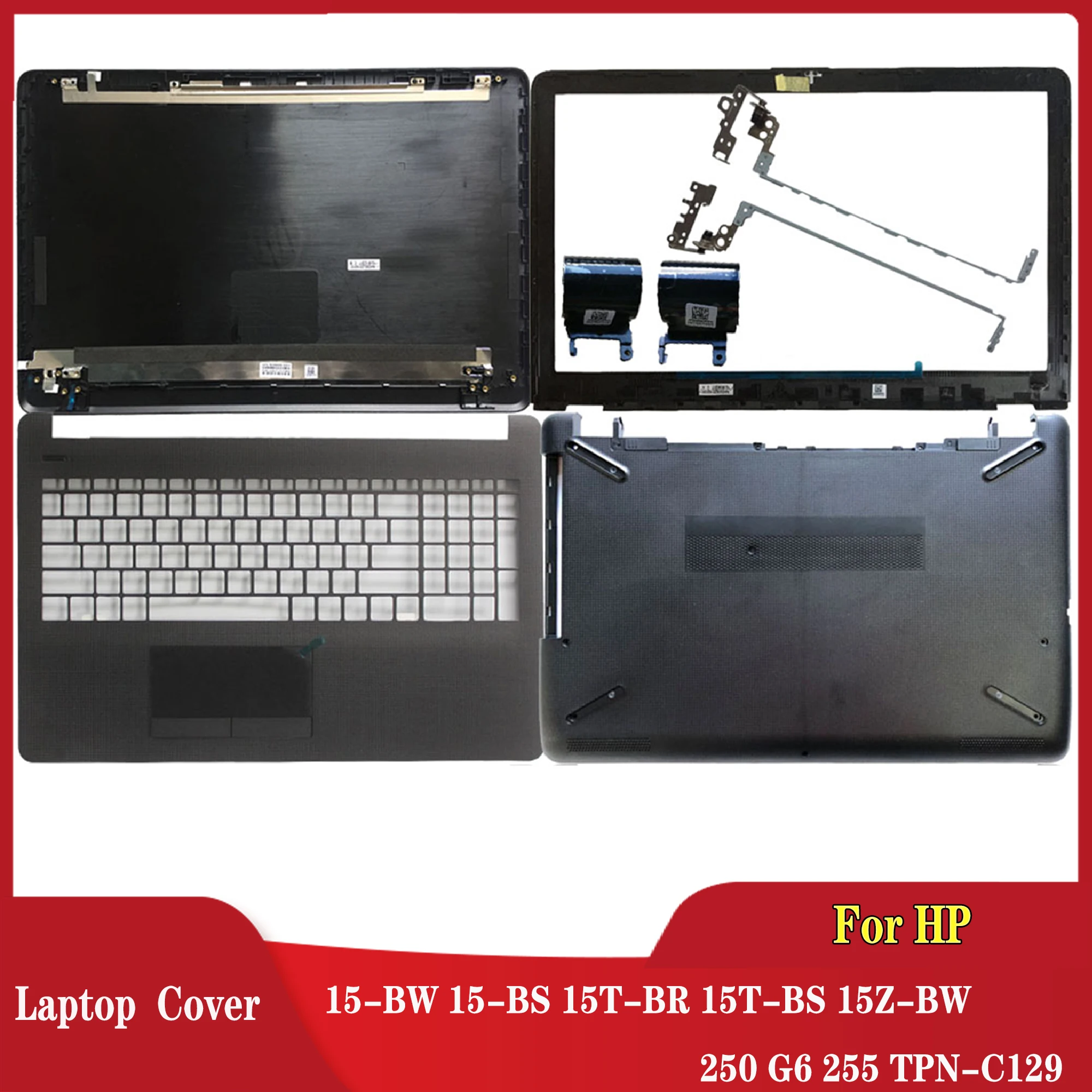 

Задняя крышка жк-дисплея ноутбука/передняя рамка/подставка для рук верхняя/нижняя деталь для HP 15-BS 15T-BS 15-BW 15Z-BW -RA 15-RB 255 250 G6 чехол C130