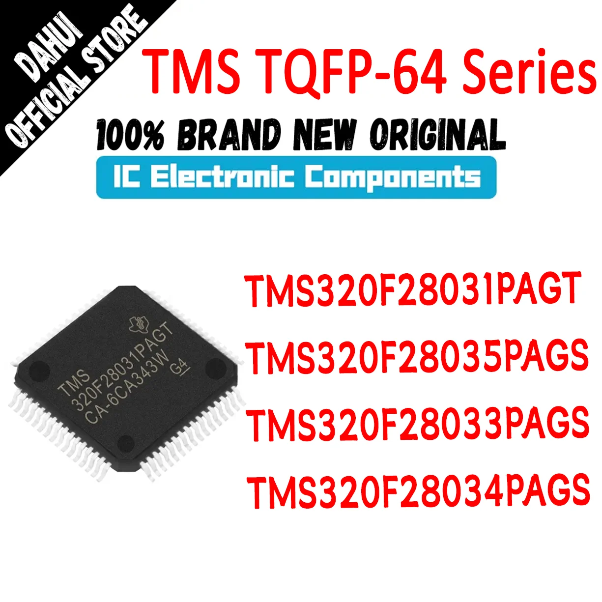 

TMS320F28031PAGT TMS320F28035PAGS TMS320F28033PAGS TMS320F28034PAGS TMS320F TMS320 TMS IC MCU Chip TQFP-64