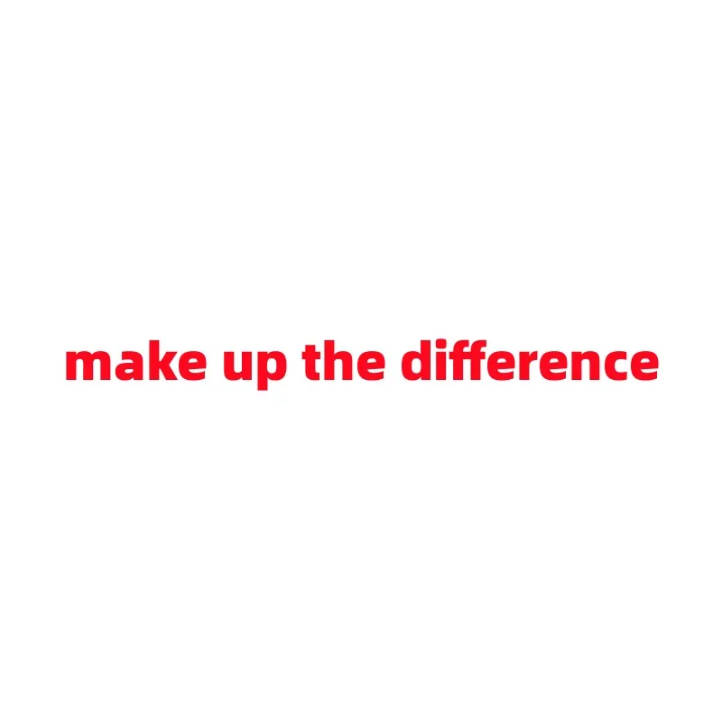 

make up the difference