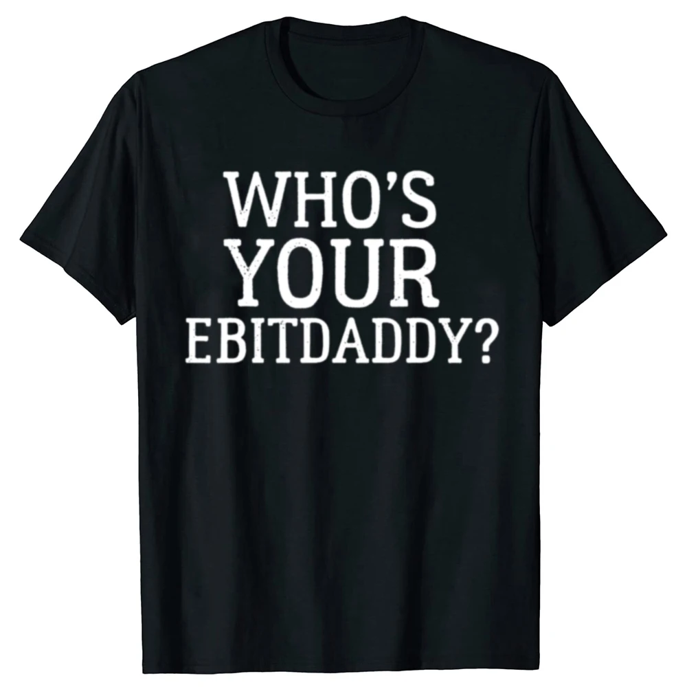 Wer ist dein EBITDA-Papa? T-Shirt, lustiges T-Shirt für Buchhaltung, CPA, Buchhaltung, Finanzbericht, Humor, T-Shirt für Herren, Kleidung