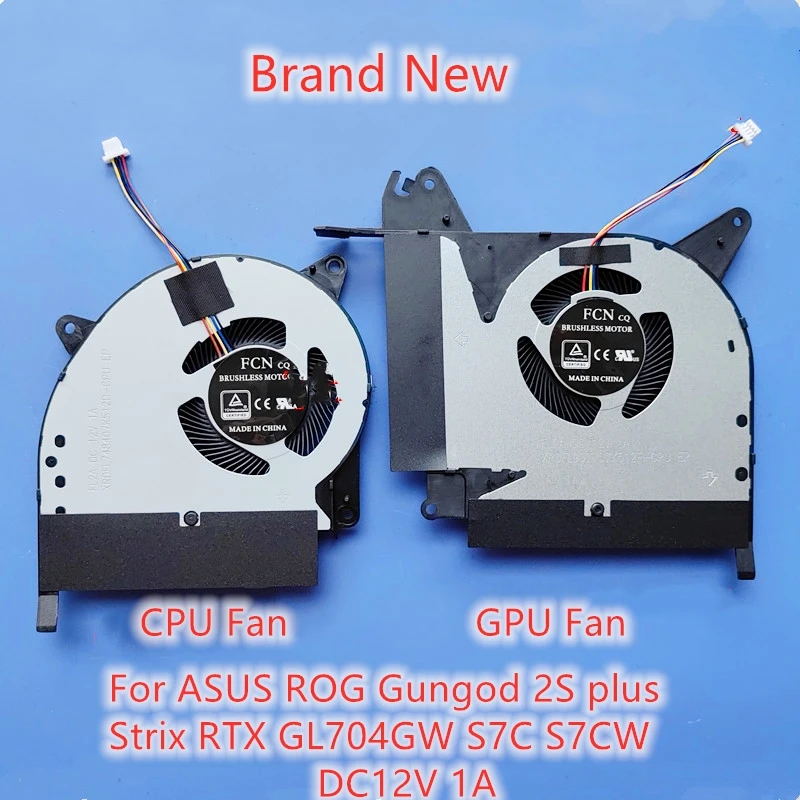 

Brand New Laptop CPU GPU Cooling Fan For ASUS ROG Gungod 2S plus Strix RTX GL704 GL704GW S7C S7CW Fan DC12V 1A