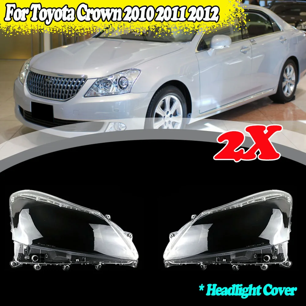 

2x Car Front Headlight Lens Replacement Auto Shell For Toyota Crown 2010 2011 2012 Headlamp Cover Lampshade Lampcover Shade Caps