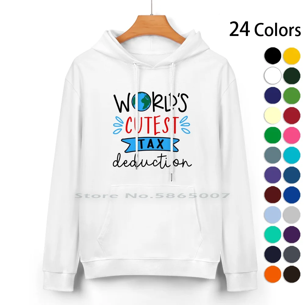 

World's Cutest Tax Deduction Pure Cotton Hoodie Sweater 24 Colors Worlds Cutest Deduction Accountant Humor Funny Joke Baby