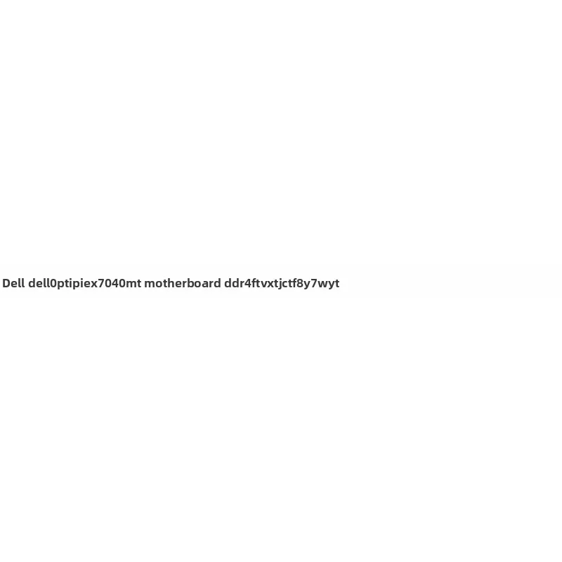 Dell OptiPlex 7040 MT 마더보드 DDR4 FTVXT JCTF8 Y7WYT 데스크탑 메인보드 교체용