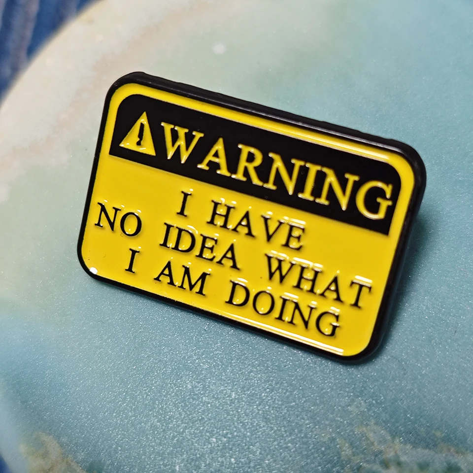 Humorous 'No Idea What I'm Doing' Enamel Lapel Pin - Fun Gift Jewelry