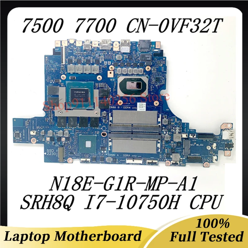 

CN-0VF32T 0VF32T VF32T For Dell 7500 7700 N18E-G1R-MP-A1 With SRH8Q I7-10750H CPU Mainboard Laptop Motherboard 100% Working Well