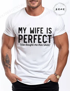 T-shirt da uomo divertente con stampa 'My Wife Is Perfect', regalo estivo alla moda, maglietta a maniche corte