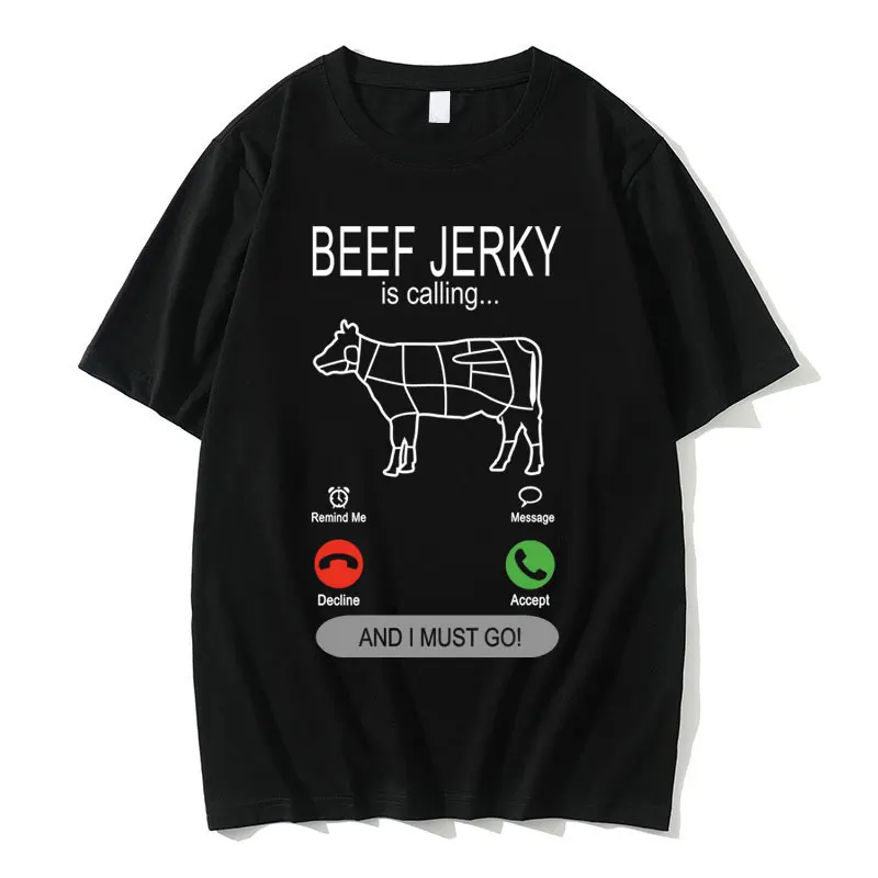 

Beef Jerky Is Calling and I Must Go Graphic Tshirt Funny Remind Me Message Watch Sleep T Shirts Men Women Soft Cotton T-shirts