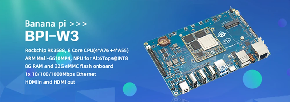 Banana Pi BPI-W3 Single Board Computer Rockchip RK3588 Quad ARM 2.5Gbps Ethernet