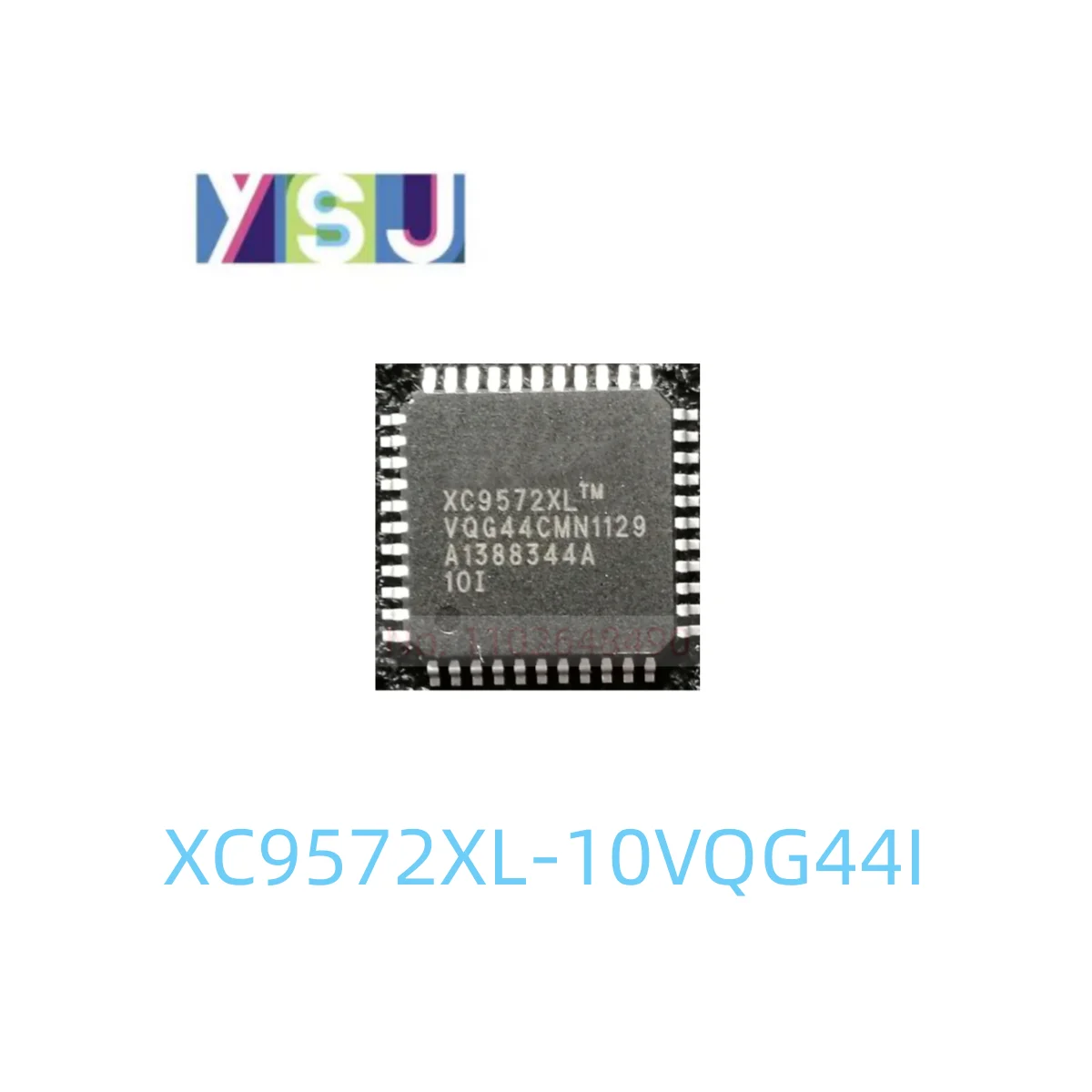 

XC9572XL-10VQG44I IC CPLD FPGA Original Field Programmable Gate Array