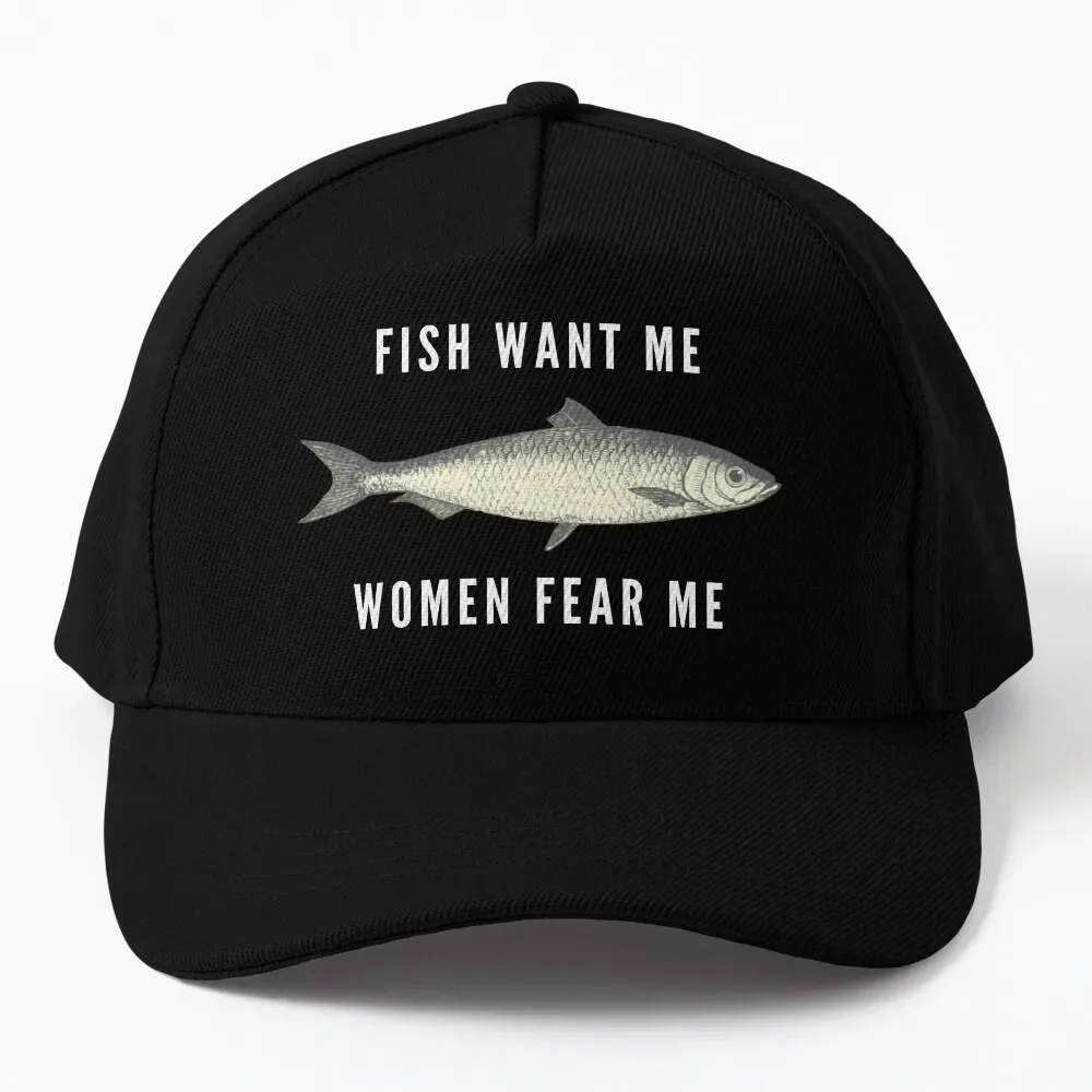 

Fish Want Me, Women Fear Me (White Text) Baseball Cap Golf dad hat Custom Cap Horse Hat Designer Man Women's