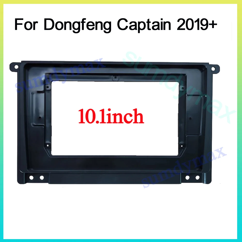 

10.1 inch android Car Radio Fascia Frame For DONGFENG Captain 2019 2020 car panel audio Stereo Android Dashboard Kit Face Plate