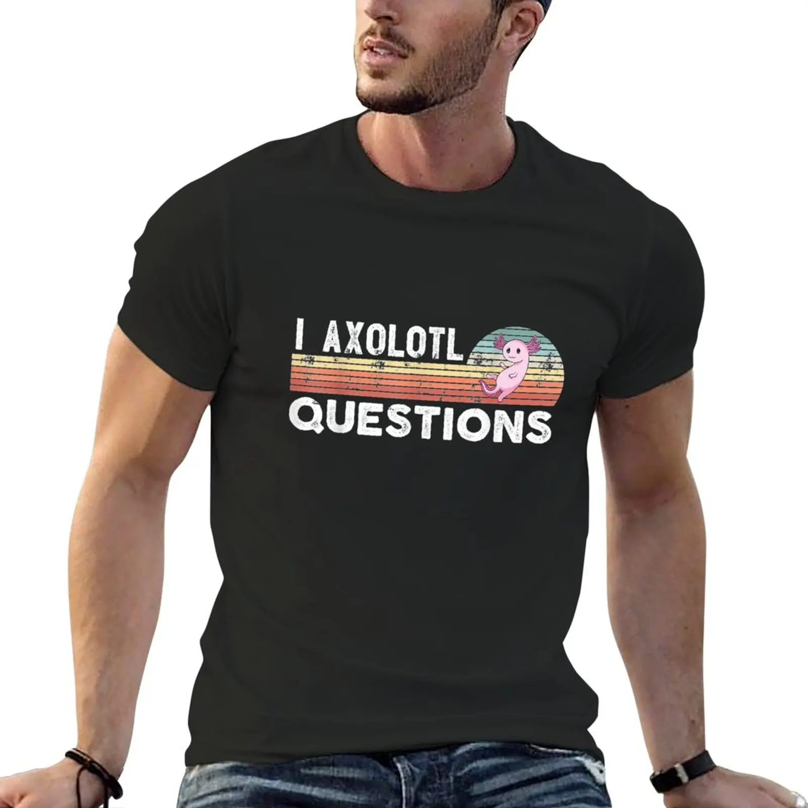 

New I Axolotl Questions Retro Animals Gift T-Shirt funny t shirt oversized t shirt Men's t shirts