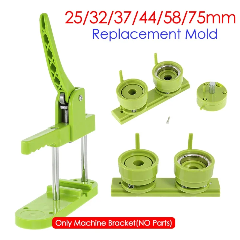 

Sliding Style Badge Button Maker Machine Accessories Only Punch Press Machine Bracket 25/32/37/44/58/75mm Replacement Mold