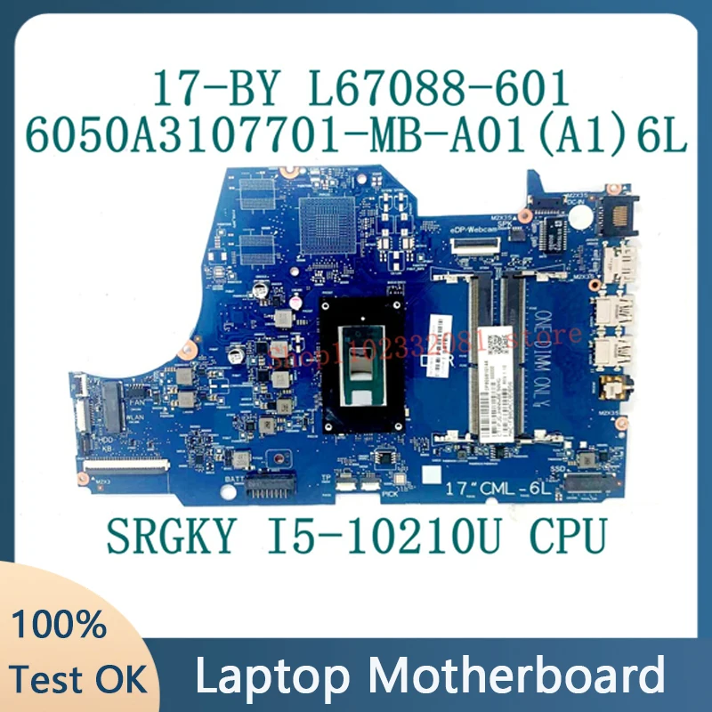 

L67088-001 L67088-501 L67088-601 For HP 17-BY Laptop Motherboard 6050A3107701-MB-A01(A1) W/SRGKY I5-10210U CPU 100% Tested Good
