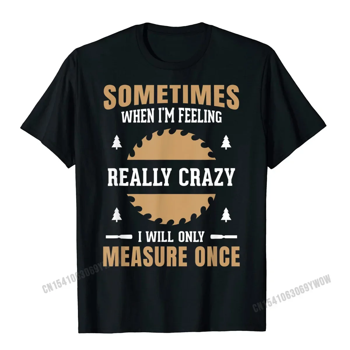 comfortable Cotton Fabric Normal Tees 2021 Discount Short Sleeve Mens Top T-shirts Normal VALENTINE DAY T-Shirt Round Collar Mens Funny Woodworking Carpenter Quote Gift T Shirt T-Shirt__719 black