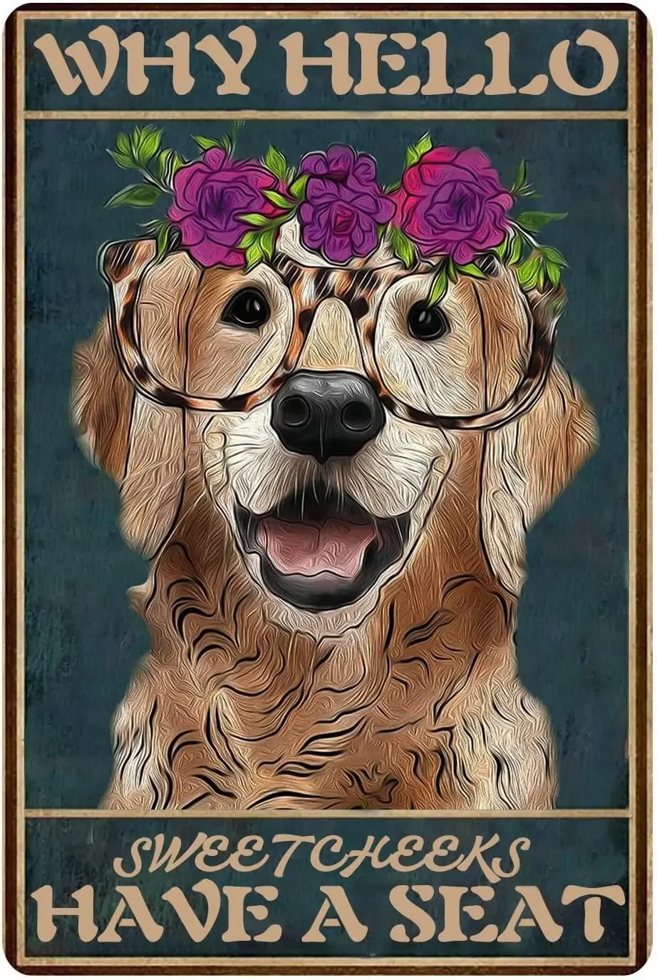 Retro Funny Why Hello Sweet Cheeks Have A Seat Golden Retriever Dog Metal Tin Sign,For Farmhouse Home Bagno Garage Cafe