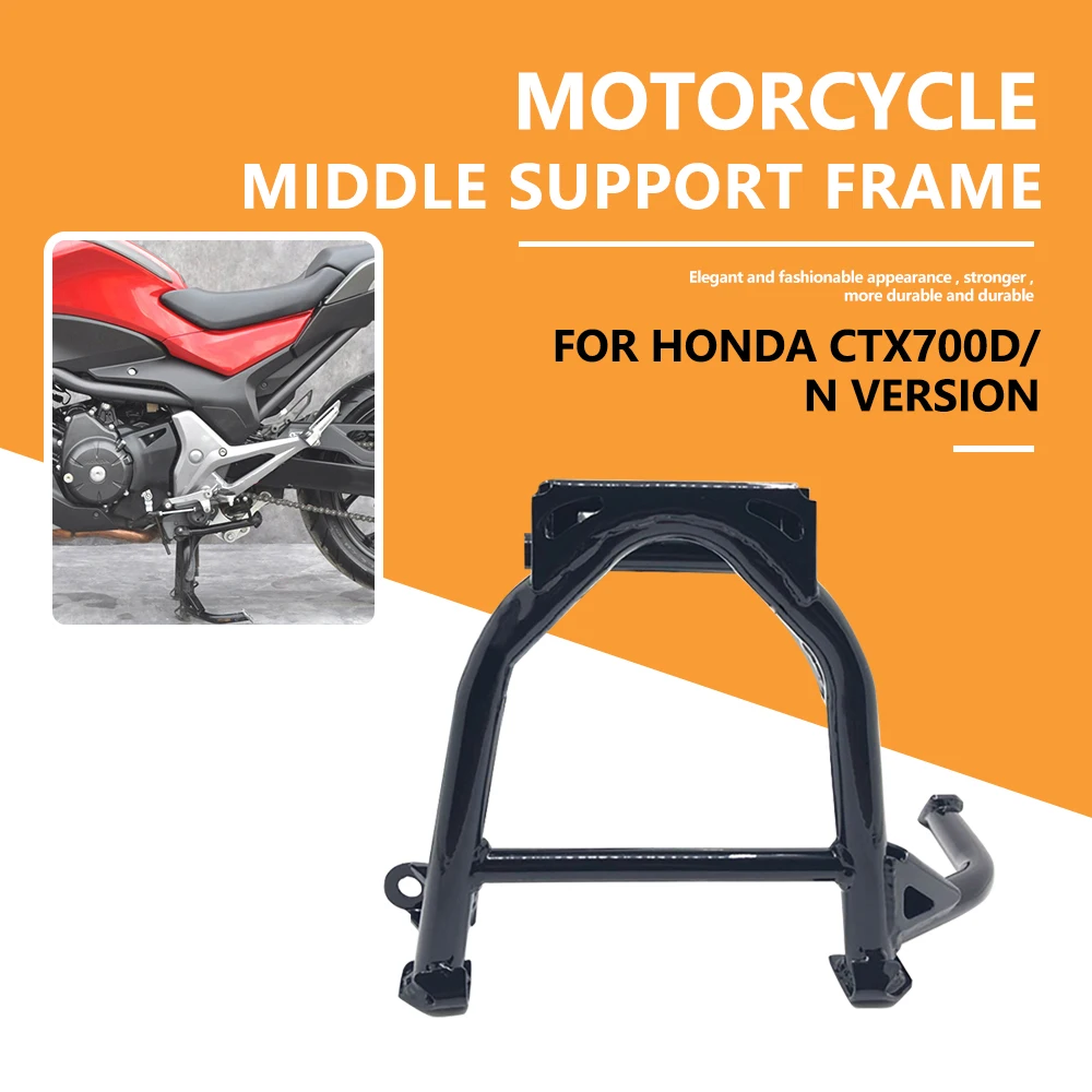 

Motorcycle For HONDA CTX700 N D DCT CTX700N 700N CTX 700 Large Bracket Pillar Center Central Parking Stand Firm Holder Support