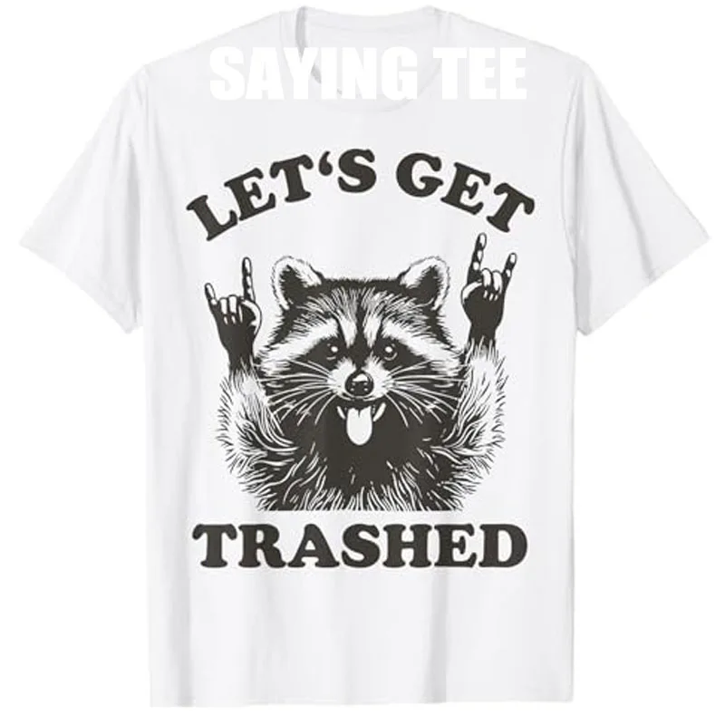 Lets Get Trashed Raccoon Stuff Trash Panda Lustiges Raccon T-Shirt Niedliches Tier Sarkastischer Witz Spruch T-Shirt Y2k Streetwear Kleidung Top