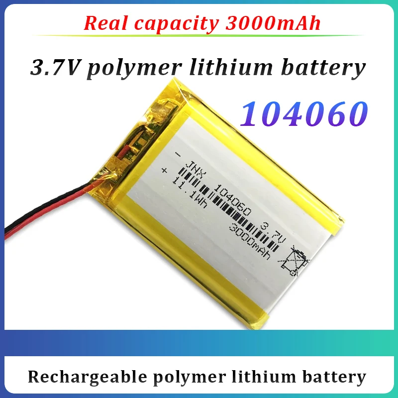 

104060 Real Capacity 3000mAh 3.7V Polymer Lithium Battery Suitable for Bluetooth Speaker Shaver Positioner Doorbell Humidifier