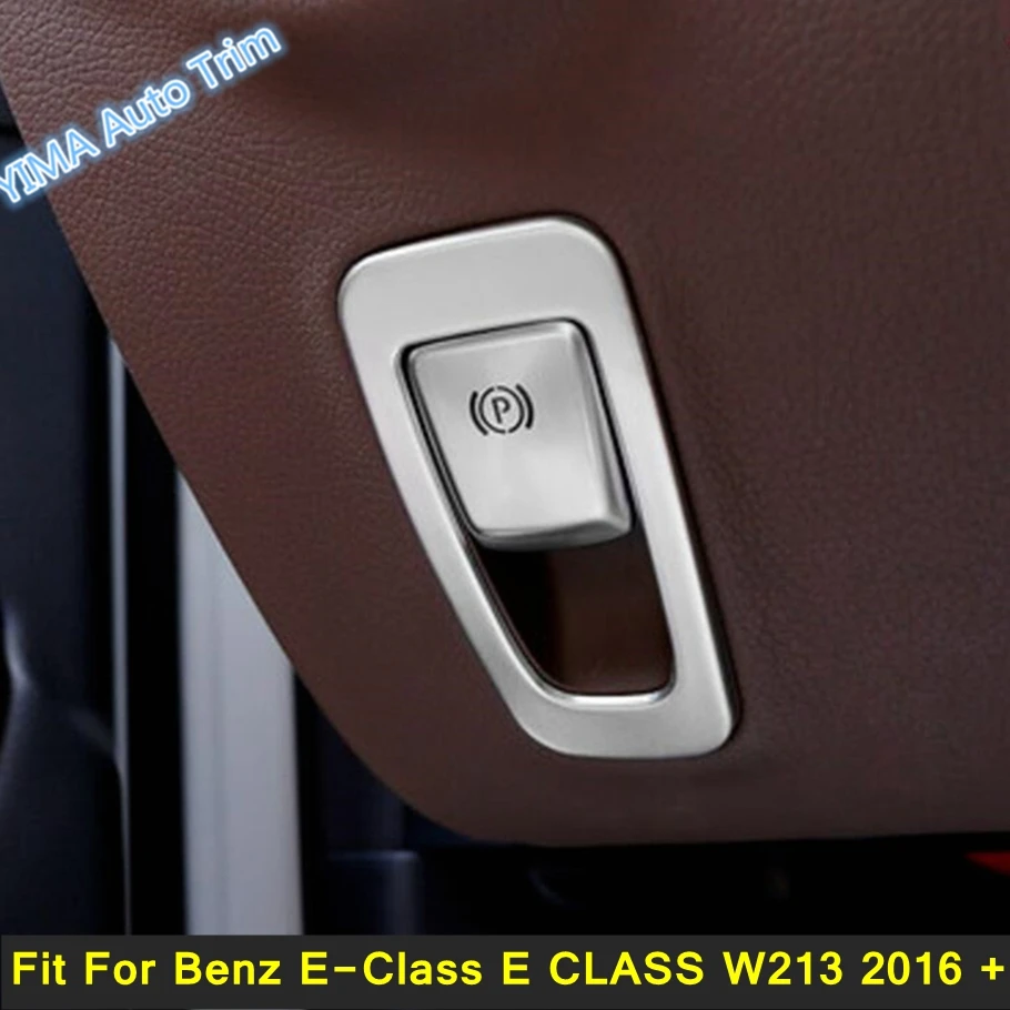 

Car Accessories Electrical Handbrake Brake Parking Button Decor Cover Trim For Mercedes Benz E-Class E CLASS W213 2016 - 2020