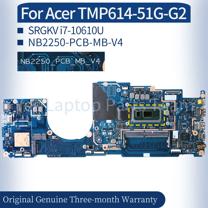 

NB2250-PCB-MB-V4 For ACER TMP614-51G-G2 Laptop Mainboard NBVMQ11008 SRGKV i7-10610U RAM Notebook Motherboard