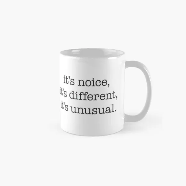 

Its Noice Its Different Its Unusual Mug Tea Coffee Design Simple Handle Round Cup Picture Gifts Image Photo Printed Drinkware