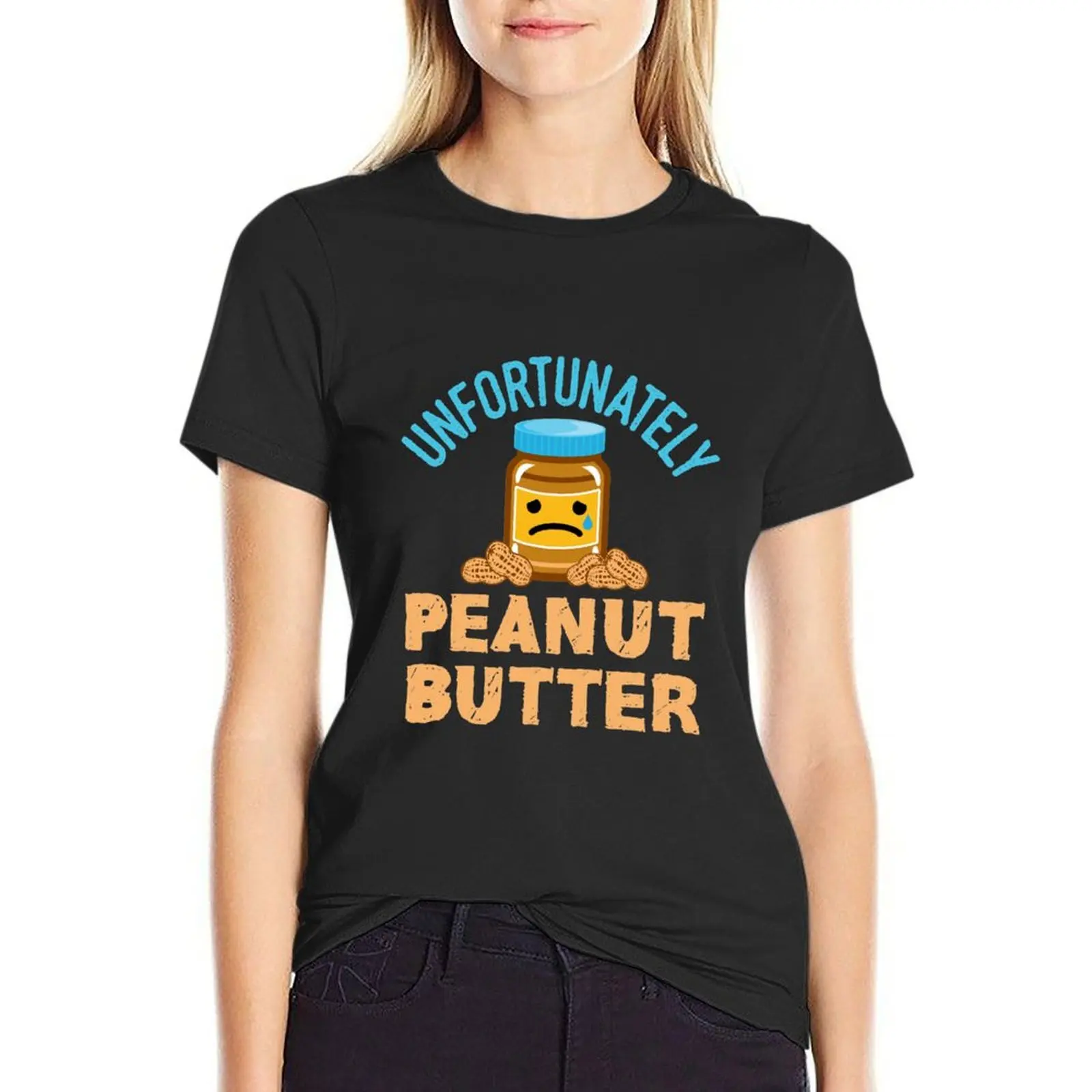 

Unfortunately Peanut Butter Helaas Pindakaas T-shirt Blouse tees white t shirts for Women