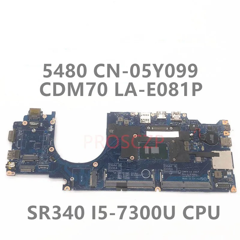 

CN-05Y099 05Y099 5Y099 Mainboard For DELL Latitude 5480 Laptop Motherboard With SR340 i5-7300U CPU LA-E081P 100% Full Tested OK