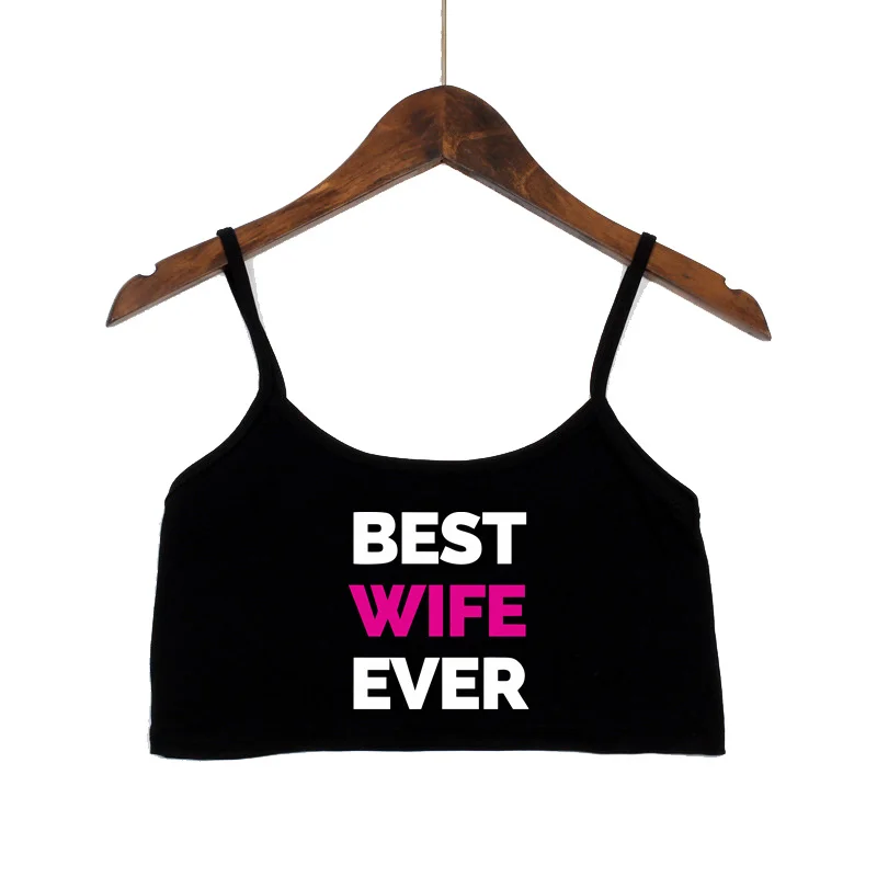 BEST WIFE EVER Letters Print New Sexy Crop Top Summer Women's Sexy Elastic Cotton Camis Sleeveless Short Tank Top Bar Women