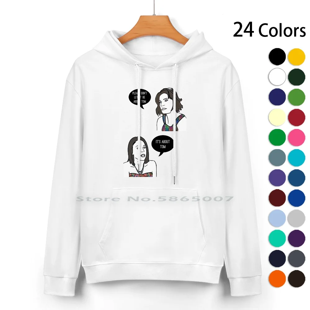 

Tom Pure Cotton Hoodie Sweater 24 Colors Real Housewives Rhony Bethenny Frankel Luann Delesseps Its About Tom Reality Tv Womens