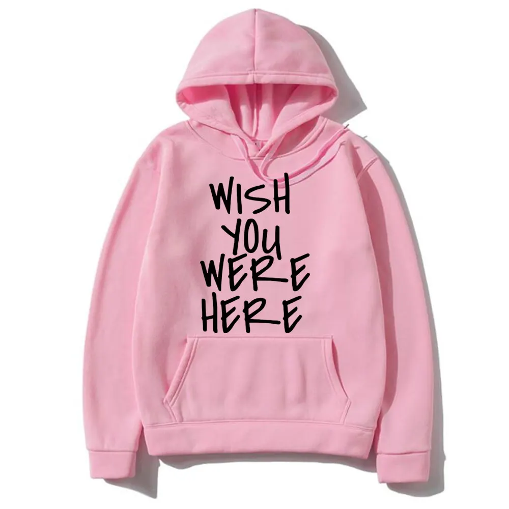 Wish You Were Here Graphic Hoodie Men Women Fashion Y2K Casual Hoodies Unisex Vintage Streetwear Man Oversized Cotton Sweatshirt