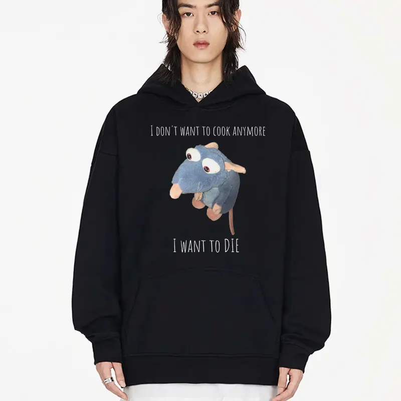 

Remy Ratatouille I Don't Want To Cook AnymoreI Want To DIE Graphics Hoodies Casual Funny Meme Gift Cringy Sweatshirts Men Women