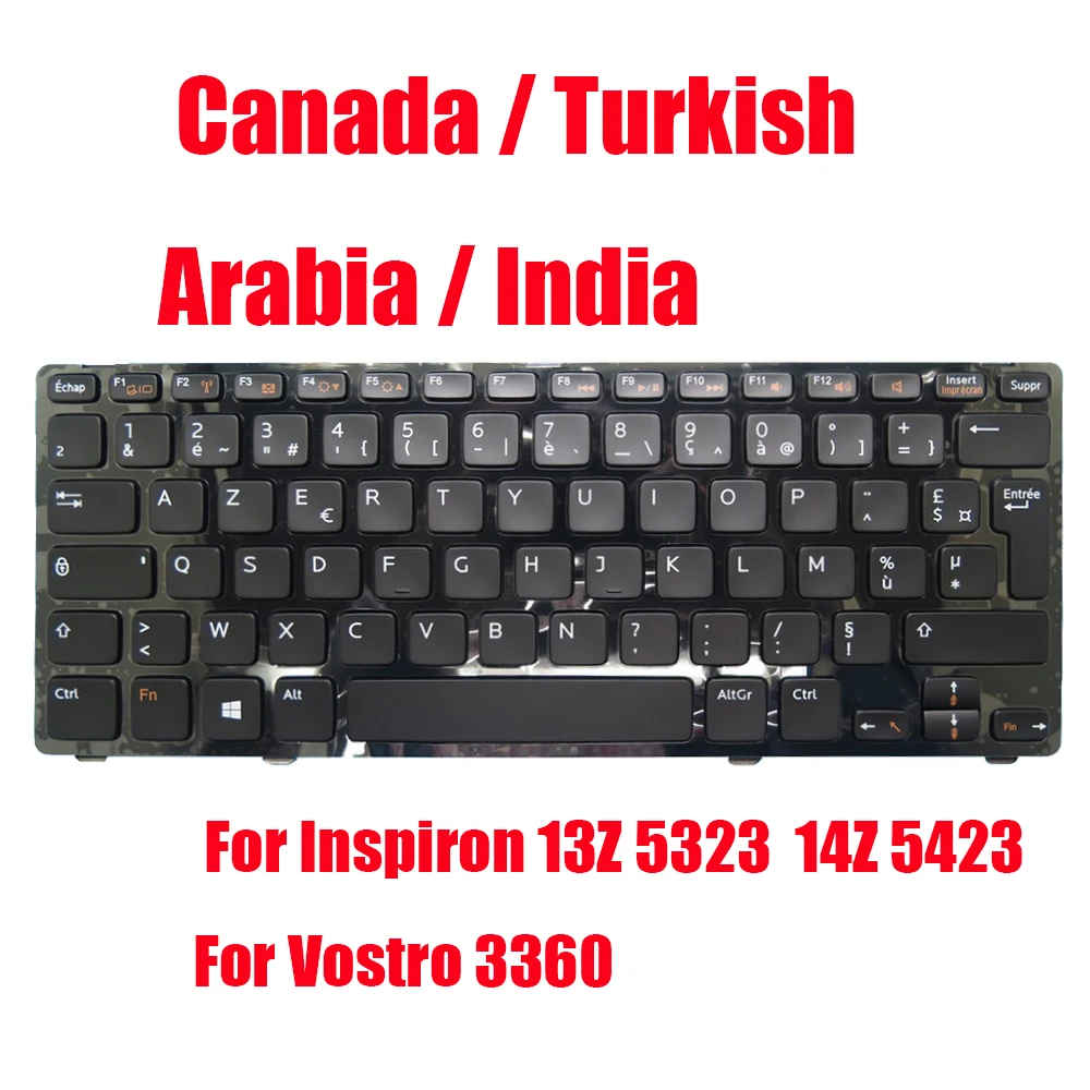 

CA TR AR Keyboard For DELL For Inspiron 13Z 5323 14Z 5423 For Vostro 3360 00TM9J 0TM9J 0XJM0N 077T9V India Canada Turkish Arabia