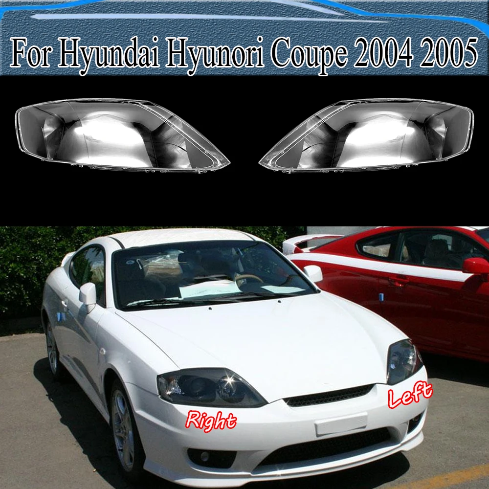 

For Hyundai Hyunori Coupe 2004 2005 Headlamp Cover Headlight Shell Lens Plexiglass Replace Original Lampshade
